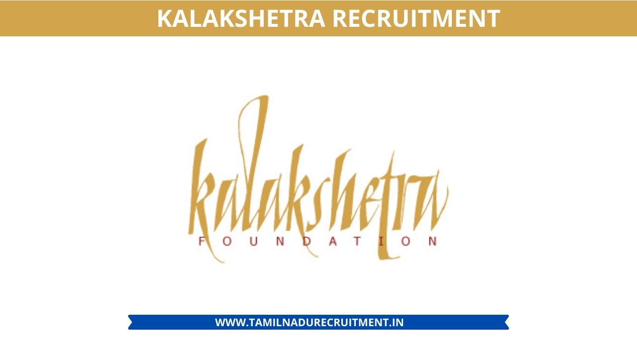 Kalakshetra Foundation Chennai  வேலை – 2 PGT – மாத ஊதியம் ரூ.17000/-