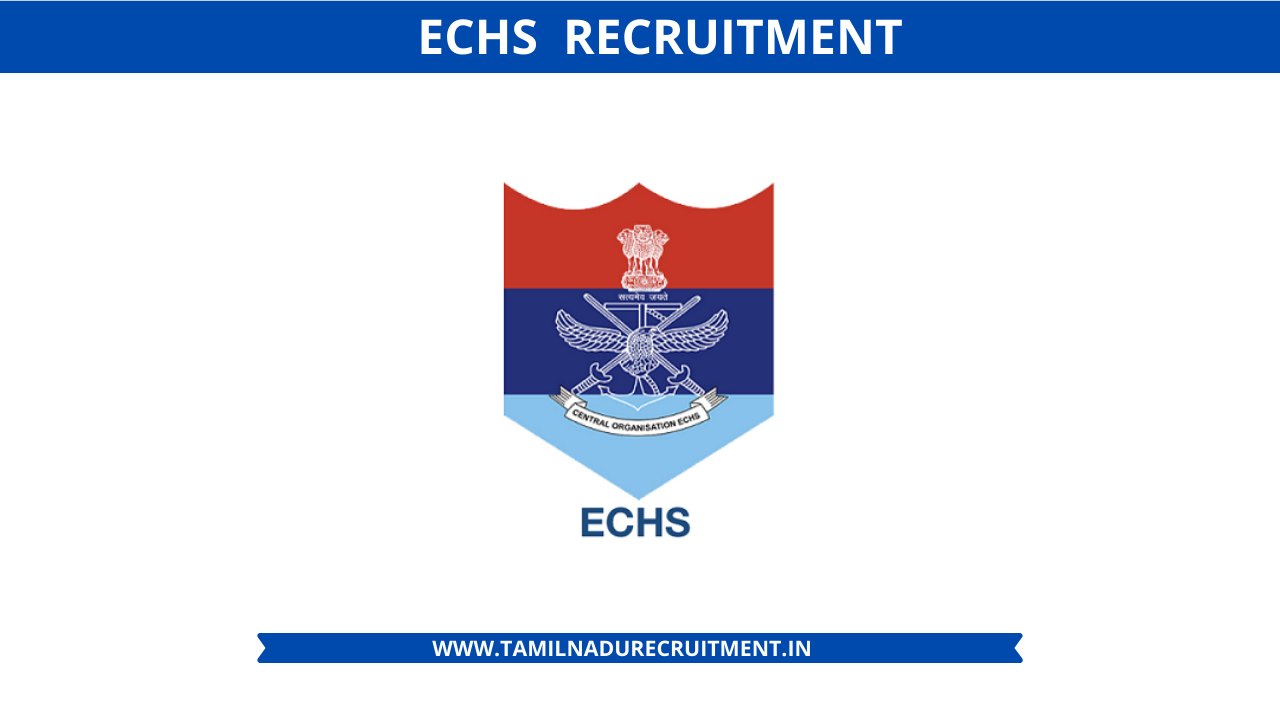 ECHS Recruitment 2023 Tamilnadu, Apply for Clerk Job Vacancy @www.echs .gov.in